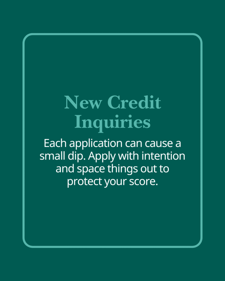 Green background with white text stating, "New Credit Inquiries: Each application can cause a small dip. Apply with intention to protect your score."